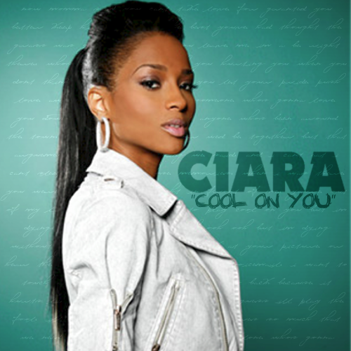 Ciara Cool On You 